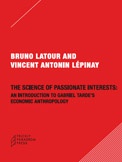 Science of Passionate Interests: The Economic Anthropology of Gabriel Tarde