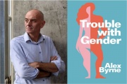 Alex Byrne is a philosopher at MIT and the author of "Trouble with Gender."