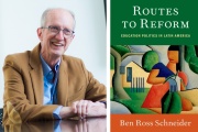 Ben Ross Schneider is the author of a new book, “Routes to Reform: Education Politics in Latin America,” published by Oxford University Press.